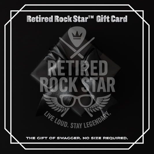 🎁 Retired Rock Star™ Gift Card